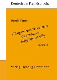 Bild vom Artikel Übungen zum Wortschatz der deutschen Schriftsprache. Lösungsbuch vom Autor Ursula Turtur