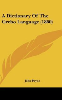 Produktbild: A Dictionary Of The Grebo Language (1860)