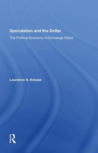 Produktbild: Krause, L: Speculation And The Dollar