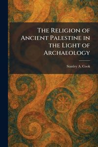 Produktbild: The Religion of Ancient Palestine in the Light of Archaeology
