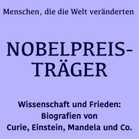 Produktbild: Nobelpreistr&auml;ger: Menschen, die die Welt ver&auml;nderten