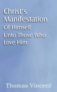 Produktbild: Christ's Manifestation of Himself Unto Those Who Love Him