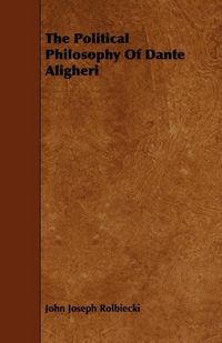 Produktbild: The Political Philosophy Of Dante Aligheri