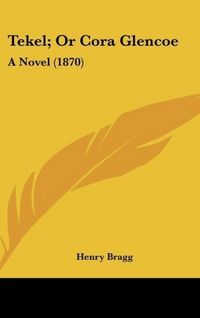 Produktbild: Bragg, H: Tekel; Or Cora Glencoe