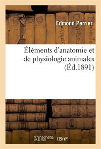 Produktbild: &Eacute;l&eacute;ments d'Anatomie Et de Physiologie Animales