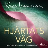Produktbild: Hj&auml;rtats v&auml;g: att hela och helas med k&auml;rlekens kraft