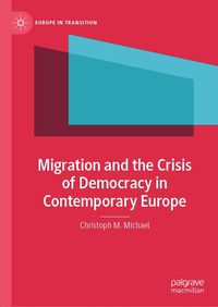 Produktbild: Migration and the Crisis of Democracy in Contemporary Europe