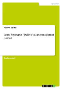 Produktbild: Laura Restrepos "Delirio" als postmoderner Roman