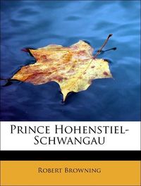 Produktbild: Browning, R: Prince Hohenstiel-Schwangau
