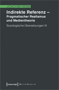 Produktbild: Indirekte Referenz &ndash; Pragmatischer Realismus und Medientheorie
