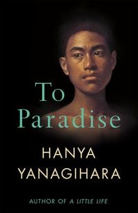 Bild vom Artikel To Paradise vom Autor Hanya Yanagihara