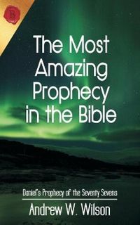 Produktbild: The Most Amazing Prophecy in the Bible