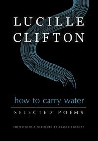 Produktbild: How to Carry Water: Selected Poems of Lucille Clifton