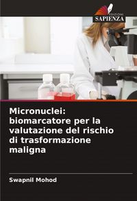 Produktbild: Micronuclei: biomarcatore per la valutazione del rischio di trasformazione maligna