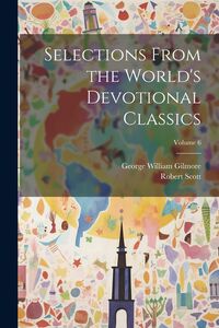 Produktbild: Selections From the World's Devotional Classics; Volume 6