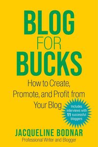 Produktbild: Blog for Bucks: How to Create, Promote, and Profit from Your Blog