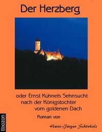 Bild vom Artikel Der Herzberg oder: Ernst Kühnels Sehnsucht nach der Königstochter vom goldenen Dach vom Autor Schönhals Heinz-J.
