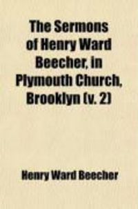 Produktbild: Sermons (Volume 2); Henry Ward Beecher, Plymouth Church, Brooklyn