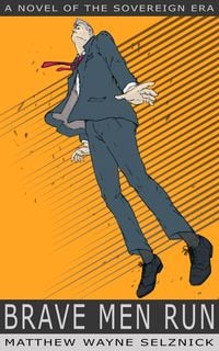 Produktbild: Brave Men Run -- A Novel of the Sovereign Era
