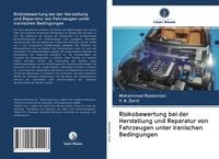 Produktbild: Risikobewertung bei der Herstellung und Reparatur von Fahrzeugen unter iranischen Bedingungen
