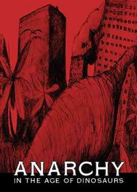 Produktbild: Anarchy in The Age Of Dinosaur