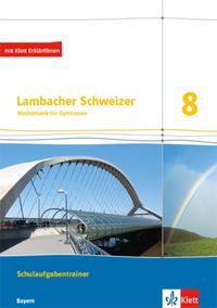 Lambacher Schweizer Mathematik 8. Ausgabe Bayern. Schulaufgabentrainer. Schülerheft mit Lösungen Klasse 8 