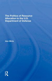 Produktbild: The Politics Of Resource Allocation In The U.s. Department Of Defense