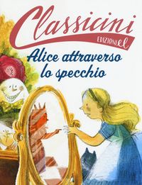 Produktbild: Alice attraverso lo specchio da Lewis Carroll. Classicini