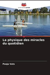 Produktbild: La physique des miracles du quotidien