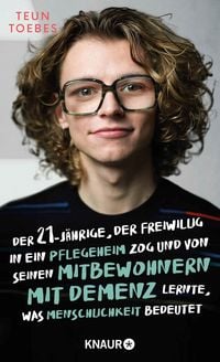 Produktbild: Der Einundzwanzigj&auml;hrige, der freiwillig in ein Pflegeheim zog und von seinen Mitbewohnern mit Demenz lernte, was Menschlichkeit bedeutet