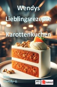 Produktbild: Wendys Lieblingsrezepte - Karottenkuchen