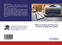 Produktbild: What is drama and how it is written: A Beginners guide