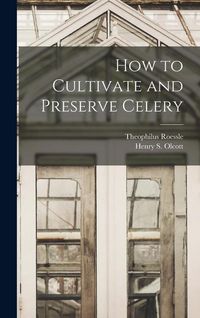 Produktbild: How to Cultivate and Preserve Celery