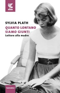 Produktbild: Quanto lontano siamo giunti. Lettere alla madre