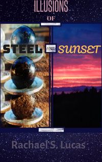 Produktbild: Illusions Of Steel And Sunset (Sci-fi and fantasy short stories, #1)
