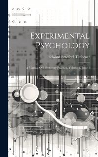 Produktbild: Experimental Psychology: A Manual Of Laboratory Practice, Volume 2, Issue 1