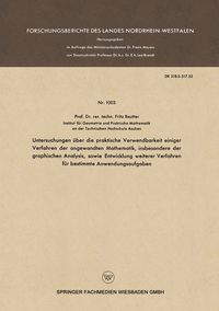 Produktbild: Untersuchungen &uuml;ber die praktische Verwendbarkeit einiger Verfahren der angewandten Mathematik, insbesondere der graphischen Analysis, sowie Entwicklu