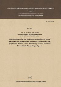 Produktbild: Untersuchungen &uuml;ber die praktische Verwendbarkeit einiger Verfahren der angewandten Mathematik, insbesondere der graphischen Analysis, sowie Entwicklung weiterer Verfahren f&uuml;r bestimmte Anwendungsaufgaben