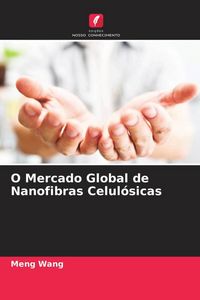 Produktbild: O Mercado Global de Nanofibras Celul&oacute;sicas