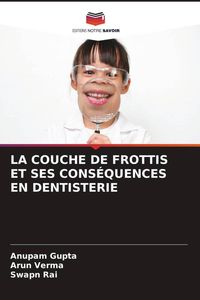 Produktbild: La Couche De Frottis Et Ses Cons&eacute;quences En Dentisterie