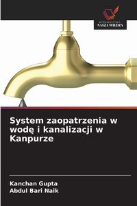 Produktbild: System zaopatrzenia w wod&iquest; i kanalizacji w Kanpurze