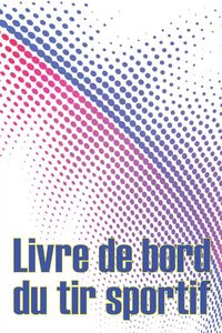 Produktbild: Livre de bord du tir sportif