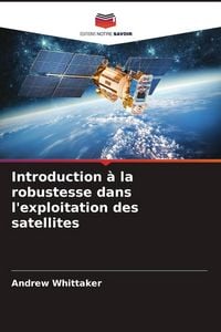 Produktbild: Introduction &agrave; la robustesse dans l'exploitation des satellites