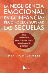 Produktbild: La negligencia emocional en la infancia: reconocer y superar las secuelas
