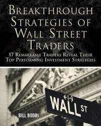 Produktbild: Breakthrough Strategies of Wall Street Traders: 17 Remarkable Traders Reveal Their Top Performing Investment Strategies