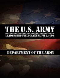 Produktbild: The U.S. Army Leadership Field Manual FM 22-100
