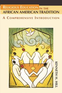 Produktbild: Religious Education in the African American Tradition: A Comprehensive Introduction