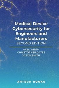 Produktbild: Medical Device Cybersecurity for Engineers and Manufacturers, Second Edition