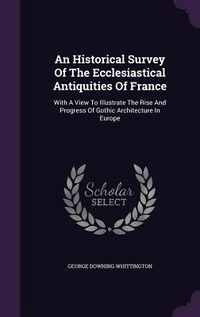Produktbild: An Historical Survey Of The Ecclesiastical Antiquities Of France
