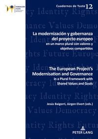 Produktbild: La modernizaci&oacute;n y gobernanza del proyecto europeo en un marco plural con valores y objetivos compartidos The European Project&rsquo;s Modernisation and Gov